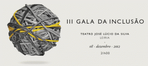 III Gala da Inclusão - Teatro José Lúcio da Silva, 8 de dezembro de 2012, 21h00